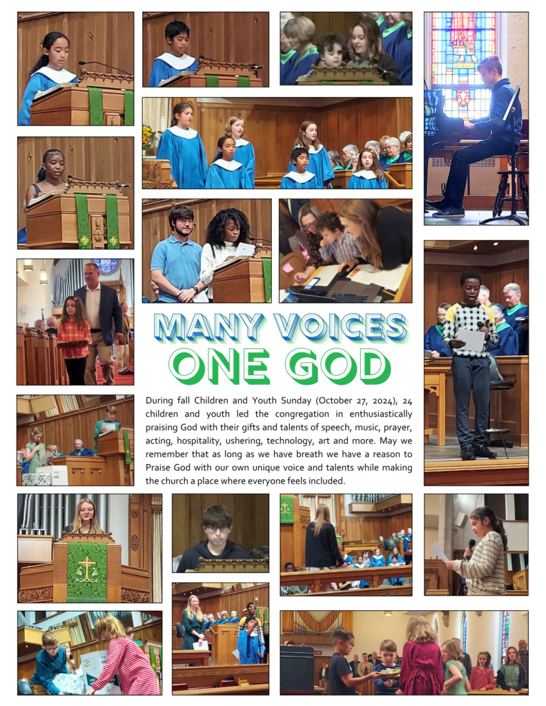 Many Voices One God. Images of diverse students leading worship. Text: During fall Children and Youth Sunday (October 27, 2024), 24 children and youth led the congregation in enthusiastically praising God with their gifts and talents of speech, music, prayer, acting, hospitality, ushering, technology, art and more. May we remember that as long as we have breath we have a reason to Praise God with our own unique voice and talents while making the church a place where everyone feels included.